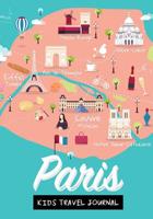 Paris Kids Travel Journal: Vacation Record Keeper, Keepsake Diary to Write In with Prompts for Children Blank Pages for Doodling, Drawing, Writing & Sketching 108230736X Book Cover