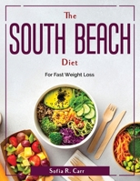 The South Beach Diet: For Fast Weight Loss 180438013X Book Cover