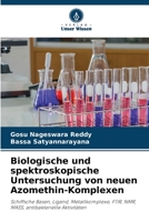 Biologische und spektroskopische Untersuchung von neuen Azomethin-Komplexen: Schiffsche Basen, Ligand, Metallkomplexe, FTIR, NMR, MASS, antibakterielle Aktivitäten 6205731835 Book Cover