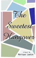 The Sweetest Hangover 1403348243 Book Cover