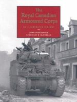 The Royal Canadian Armoured Corps: An Illustrated History 1896941176 Book Cover