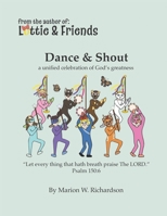 Dance and Shout: A unified celebration of God's greatness B087FG9LWP Book Cover