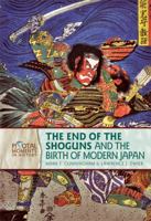 The End of the Shoguns and the Birth of Modern Japan 0822587475 Book Cover