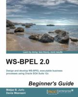 WS-BPEL 2.0 Beginner's Guide 1849688966 Book Cover
