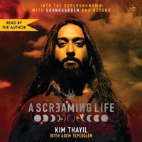 A Screaming Life: Into the Superunknown with Soundgarden and Beyond B0GYG5F859 Book Cover