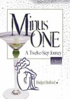 Minus One: A Twelve-Step Journey 1560234687 Book Cover