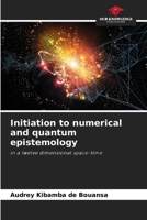Initiation to numerical and quantum epistemology 6205835665 Book Cover