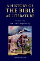 A History of the Bible as Literature: Volume 2, From 1700 to the Present Day (A History of the Bible as Literature) 0521617014 Book Cover