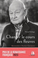 Changer le cours des fleuves: Biographie d'Alfred Grosjean (French Edition) 2806106710 Book Cover