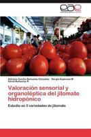 Valoracion Sensorial y Organoleptica del Jitomate Hidroponico 3846579920 Book Cover