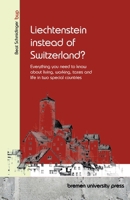 Liechtenstein instead of Switzerland?: Everything you need to know about living, working, taxes and life in two special countries 3691733174 Book Cover
