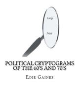 Political Cryptograms of the 60's and 70's 1456593013 Book Cover