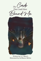 The Cords That Could Have Bound Me B0H95CVN2N Book Cover