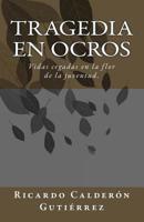 Tragedia en Ocros: Vidas de estudiantes isabelinos cegadas en la flor de la juventud. 1544921098 Book Cover