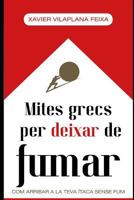 Mitos griegos para dejar de fumar: Cómo llegar a tu Ítaca sin humo 1729787568 Book Cover