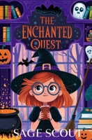 The Enchanted Quest (Witch in Training Series) B0F4RTRSTL Book Cover