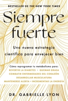 Siempre fuerte, Spanish-language edition of Forever Strong: Trabaja tu fuerza, reprograma tu metabolismo y mejora la vitalidad (Spanish Edition) 1668201682 Book Cover