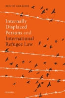 Internally Displaced Persons and International Refugee Law 0198868448 Book Cover