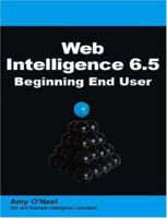 Web Intelligence 6.5 Beginning End User 1412063345 Book Cover