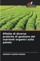 Effetto di diverse pratiche di gestione dei nutrienti organici sulla patata (Italian Edition) 6209055257 Book Cover