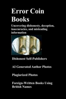Error Coin Books - Uncovering dishonesty, deception, inaccuracies, and misleading information B0DYDL8D52 Book Cover