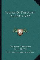 Poetry of the Anti-Jacobin 1247376893 Book Cover