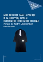Guide initiatique dans la pratique de la profession d'avocat en République Démocratique du Congo (French Edition) 2342055366 Book Cover