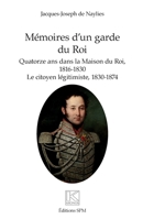 Mémoires d'un garde du Roi: Quatorze ans dans la Maison du Roi, 1816-1830 Le citoyen légitimiste, 1830-1874 (Kronos) (French Edition) 2379990824 Book Cover