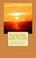 Heggie Pump - Just Past the Blaze of Noon 0957698216 Book Cover