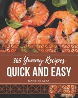 365 Yummy Quick and Easy Recipes: Let's Get Started with The Best Yummy Quick and Easy Cookbook! B08J5CQ5Q3 Book Cover
