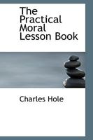 The Practical Moral Lesson Book 1022068725 Book Cover