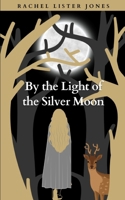By the Light of the Silver Moon 9357442987 Book Cover