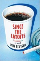 Since the Layoffs 1569473625 Book Cover