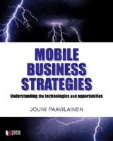 Mobile Business Strategies: Understanding the Technologies and Opportunities (Wireless Press) 0201788985 Book Cover