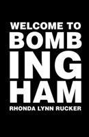 Welcome to Bombingham 1455624926 Book Cover