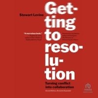 Getting to Resolution, 2nd Edition: Turning Conflict Into Collaboration B0G1ZHW8BJ Book Cover