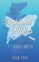Highland Alphas Collection: Steamy Scottish Instalove Short Reads B0BSY4T8FN Book Cover