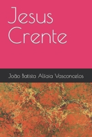 Jesus Crente B0BQ9FCNDT Book Cover