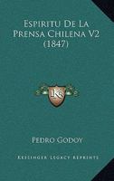 Espiritu De La Prensa Chilena V2 (1847) 1168480965 Book Cover