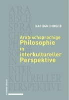 Arabischsprachige Philosophie in Interkultureller Perspektive (German Edition) 3796549381 Book Cover