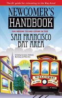 Newcomer's Handbook for Moving to and Living in the San Francisco Bay Area: Including San Jose, Oakland, Berkeley, and Palo Alto 0912301740 Book Cover