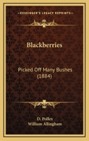 Blackberries: Picked Off Many Bushes 1145206441 Book Cover