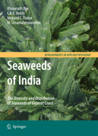 Seaweeds of India: The Diversity and Distribution of Seaweeds of Gujarat Coast (Developments in Applied Phycology) 9048124875 Book Cover