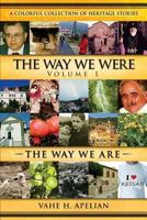 The Way We Were - The Way We Are (A Colorful Collection of Heritage Stories Book 1) 1500719978 Book Cover