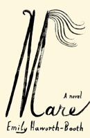 Mare: A Novel 0374617708 Book Cover