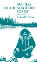 Hunters of the Northern Forest: Designs for Survival among the Alaskan Kutchin 0226571750 Book Cover