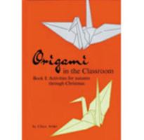 Origami in the Classroom, Book I: Activities for Autumn Through Christmas (Origami in the Classroom) 0804804524 Book Cover
