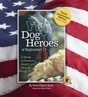 Dog Heroes of September 11th: A Tribute to America's Search and Rescue Dogs 1593789998 Book Cover