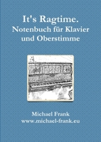 It's Ragtime - Notenbuch für Klavier und Oberstimme (German Edition) 1446141837 Book Cover