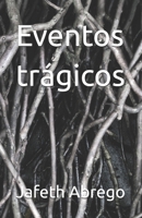 Eventos trágicos (Spanish Edition) B0DWKS9P59 Book Cover